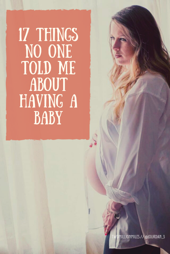 17 Things No One Told Me About Having a Baby